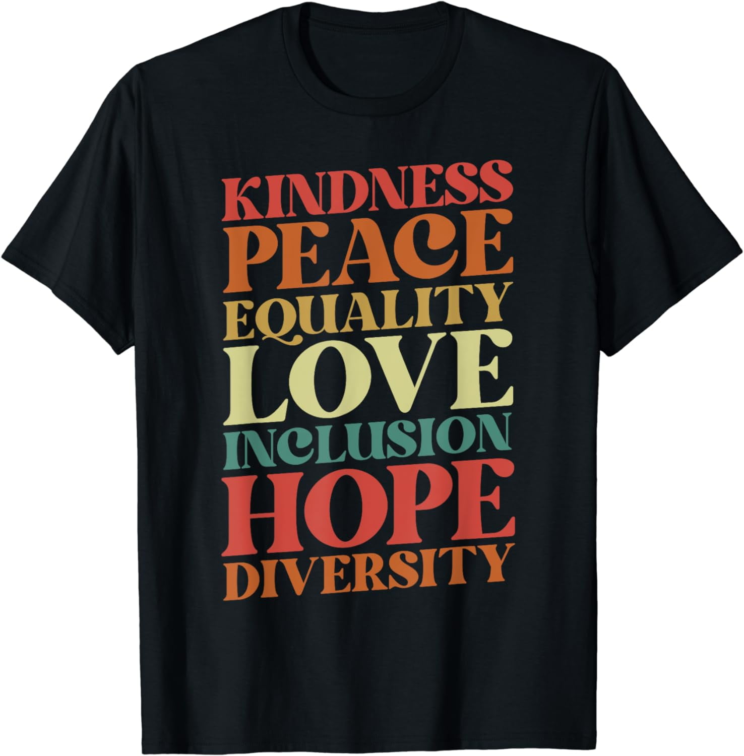 Kindness Peace Equality Love Inclusion Hope Diversity Quotes T-Shirt ...