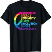 Kindness Peace Equality Love Inclusion Hope Diversity T-Shirt