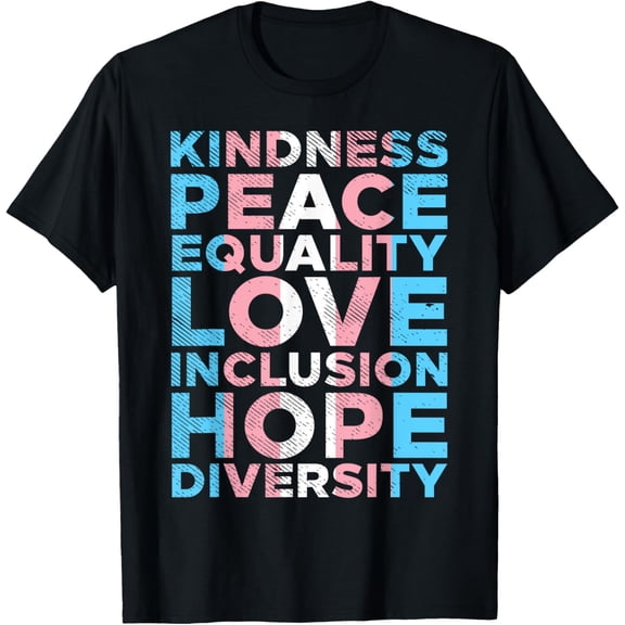 Kindness Peace Equality Transgender Flag LGBT Pride Trans T-Shirt