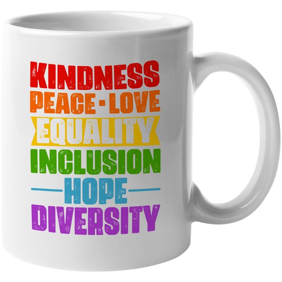 Kindness Peace Love Equality Inclusion Hope Diversity, Human Rights Advocate Themed, White 11oz Ceramic Mug