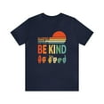 thumbnail image 1 of Kindness TShirt, In A World Where You Can Be Anything Be Kind TShirt, 1 of 2