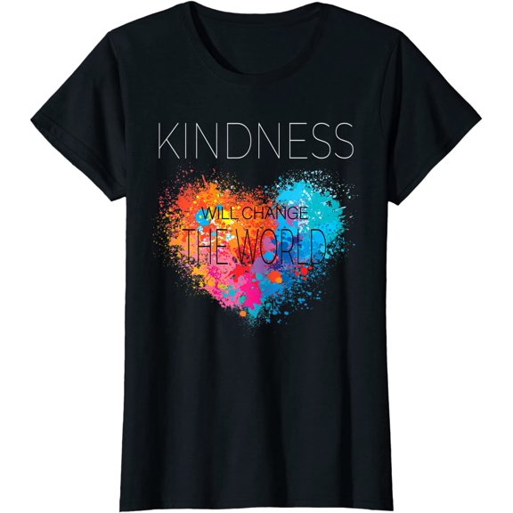 Kindness Will Change The World Inspirational T-Shirt Women Tops