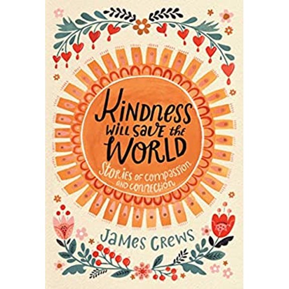 Pre-Owned Kindness Will Save the World: Stories of Compassion and Connection, 9798887620008, , Hardcover,
