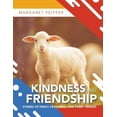 thumbnail image 1 of Kindness and Friendship: Stories of Frisky, Feathered, and Furry Friends, (Paperback), 1 of 1