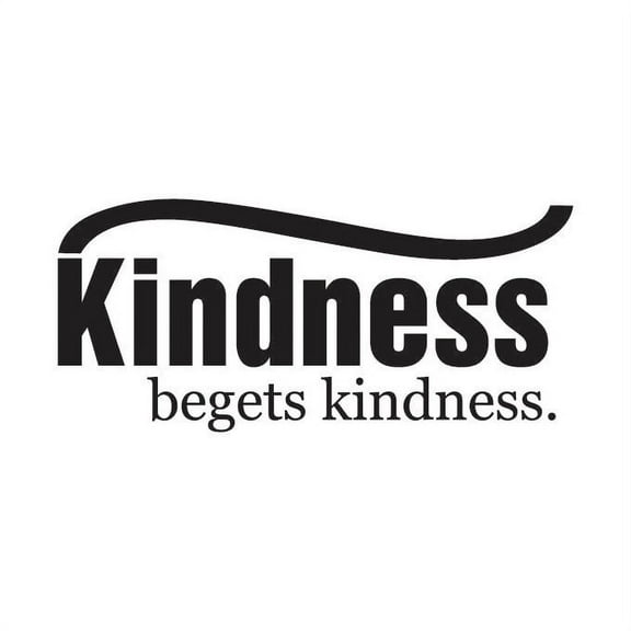Kindness begets kindness Vinyl Quote - Large