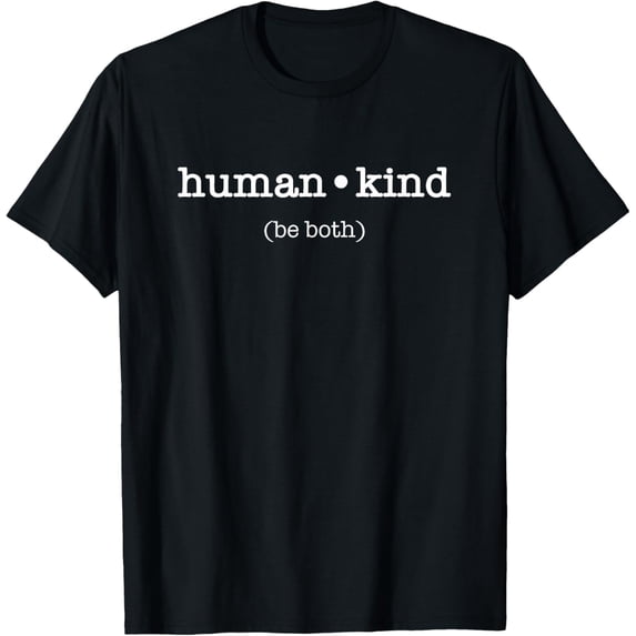 Kindness Tee human kind (be both) T Shirt by MCMA T-Shirt