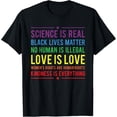 thumbnail image 1 of Kindness is EVERYTHING Science is Real, Love is Love Tee T-Shirt, 1 of 3