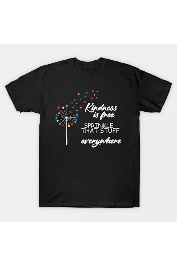 Kindness is Free Sprinkle That Stuff Everywhere T-Shirt