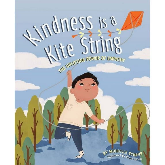 Kindness Is a Kite String: The Uplifting Power of Empathy, (Hardcover)