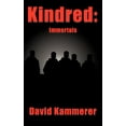 thumbnail image 1 of Kindred: Immortals (Paperback) by David Kammerer, 1 of 1