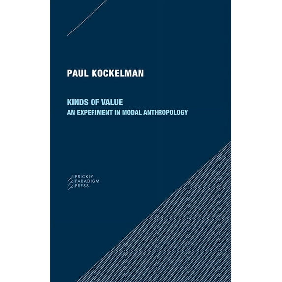 Kinds of Value : An Experiment in Modal Anthropology (Paperback)