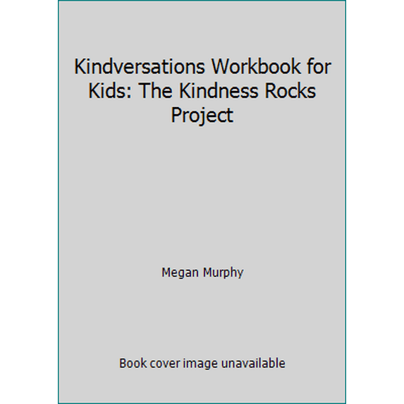 Pre-Owned Kindversations Workbook for Kids: The Kindness Rocks Project (Paperback) 1699368678 9781699368671