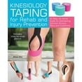 thumbnail image 1 of Pre-Owned Kinesiology Taping for Rehab and Injury Prevention: An Easy, At-Home Guide for Overcoming Common Strains, Pains and Conditions (Paperback) 161243553X 9781612435534, 1 of 1