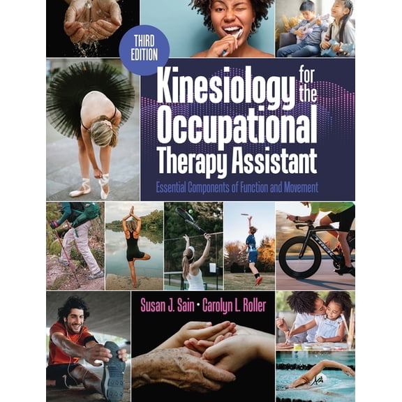 Kinesiology for the Occupational Therapy Assistant: Essential Components of Function and Movement, (Paperback)