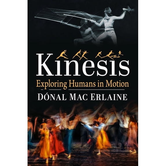 Kinesis: Exploring Humans in Motion, (Paperback)