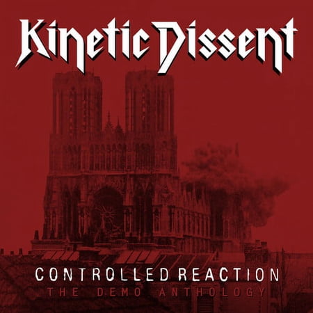 Kinetic Dissent - Controlled Reaction:the Demo Anthology - Heavy Metal - CD