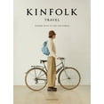 thumbnail image 1 of Kinfolk Kinfolk Travel: Slower Ways to See the World, (Hardcover), 1 of 1