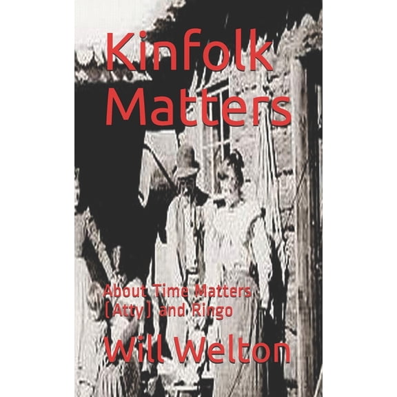 Kinfolk Matters : About Time Matters (Atty) and Ringo #2 (Paperback)