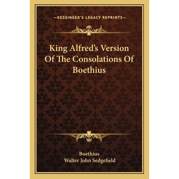 King Alfred's Version Of The Consolations Of Boethius (Paperback)