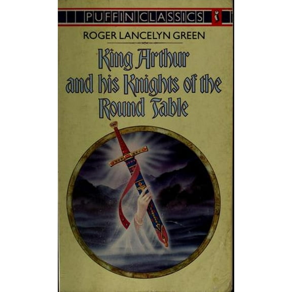 Pre-Owned King Arthur And His Knights of the Round Table- Newly Re-Told out of the Old Romances: The Coming of Arthur;the Knights of the Round Table;the Quest ... Departing of Arthur Paperback