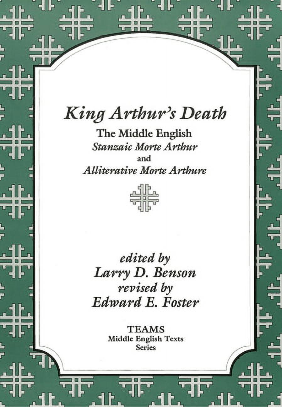 King Arthur's Death: The Middle English Stanzaic Morte Arthur and Alliterative Morte Arthure (Paperback)