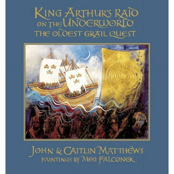 King Arthur's Raid on the Underworld: The Oldest Grail Quest, (Hardcover)