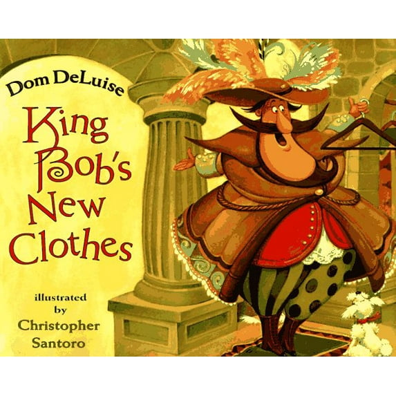 Pre-Owned King Bob's New Clothes (Hardcover) 0689805209 9780689805202