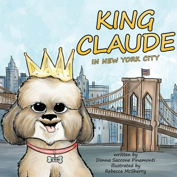 King Claude In New York City Paperback 1954941242 9781954941243 Donna Saccone Pinamonti