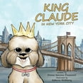 thumbnail image 1 of King Claude in New York City, (Paperback), 1 of 1