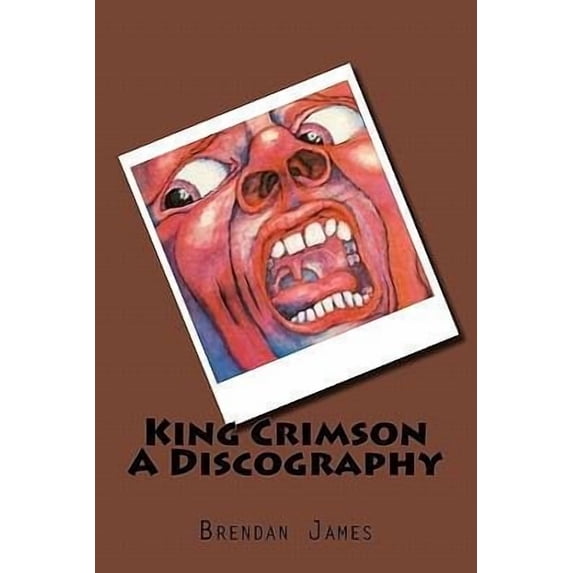 King Crimson A Discography (Paperback)