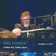 King Crimson - December 13. 2015 Festival Hall. Osaka. Japan - SHM - Music & Performance - CD
