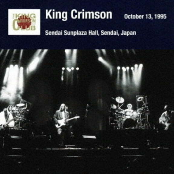 King Crimson - Sendai Show October 13. 1995 Sendai Sunplaza Hall - SHM - Music & Performance - CD