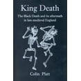 thumbnail image 1 of Pre-Owned King Death: The Black Death and Its Aftermath in Late-Medieval England (Paperback) 0802079008 9780802079008, 1 of 1
