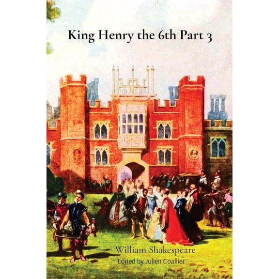 King Henry the 6th Part 3, (Paperback)