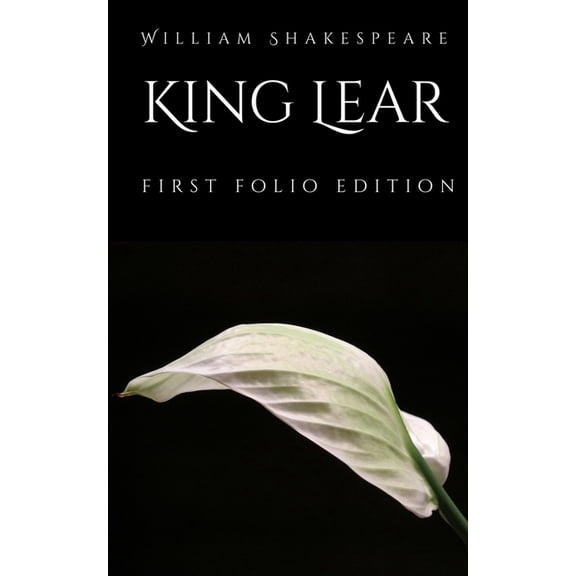 King Lear: First Folio Edition (Paperback) by William Shakespeare