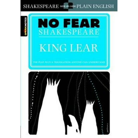 Pre-Owned King Lear: No Fear Shakespeare Side-By-Side Plain English (Sparknotes No Fear Shakespeare), 9781586638535, 158663853X, Paperback,