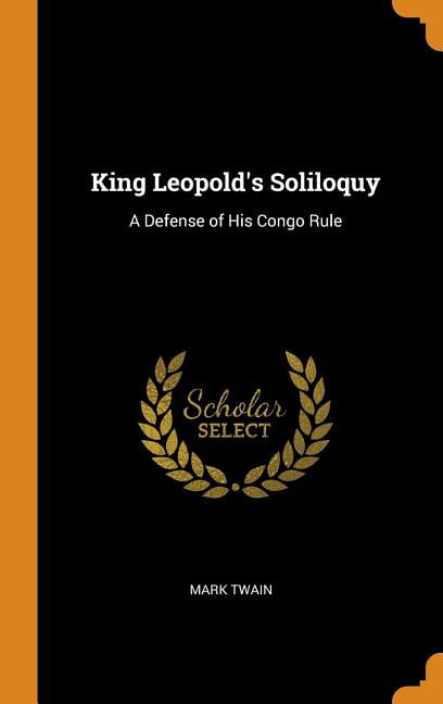 King Leopold's Soliloquy : A Defense of His Congo Rule (Hardcover)