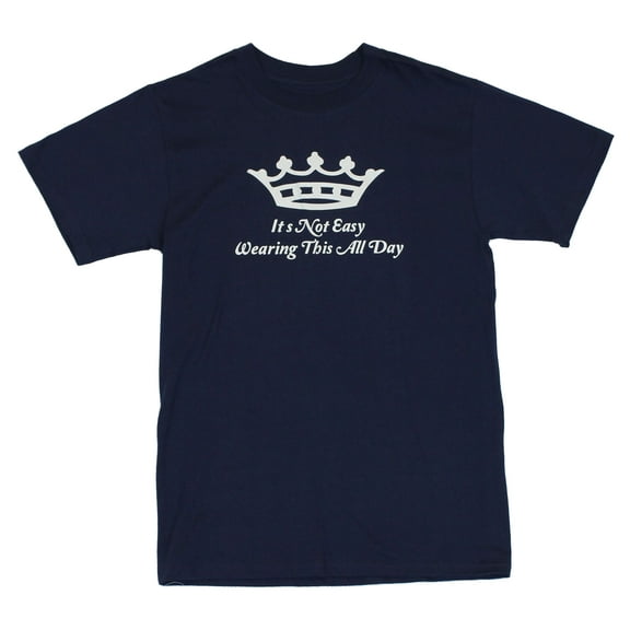 King Mens T-Shirt - Its Not Easy Wearing This All Day Image (Medium)
