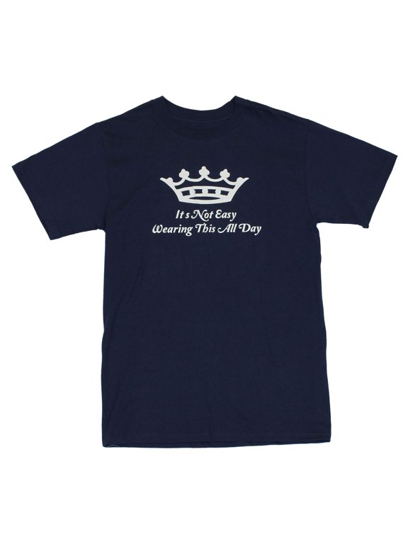 King Mens T-Shirt - Its Not Easy Wearing This All Day Image