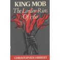 thumbnail image 1 of Pre-Owned King Mob: The Story of Lord George Gordon & the Riots of 1780 (Hardcover) 0880293993 9780880293990, 1 of 1