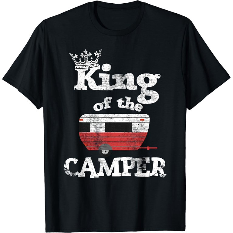 King Of The Camper Shirt Men Camping Gifts King Of The Camper Shirt Men Camping Gifts