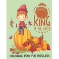 thumbnail image 1 of King Of The Patch - Colouring Book For Toddlers: Autumn Colouring for little fingers, (Paperback), 1 of 1