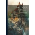 thumbnail image 1 of King Olaf s Kinsman: A Story of the Last Saxon Struggle against the Danes in the Days of Ironside and Cnut (Paperback), 1 of 1