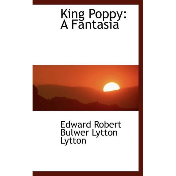 King Poppy: A Fantasia Hardcover