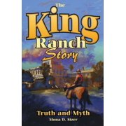 King Ranch Story Truth and Myth, Paperback