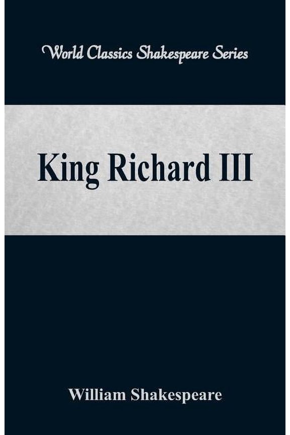 King Richard III (World Classics Shakespeare Series), (Paperback)