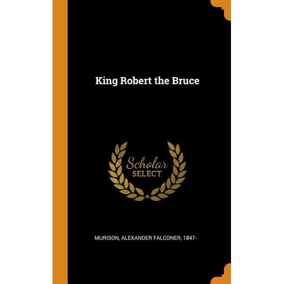 King Robert the Bruce Hardcover