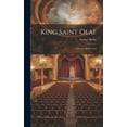 thumbnail image 1 of King Saint Olaf: A Drama in Five Acts (Hardcover), 1 of 1