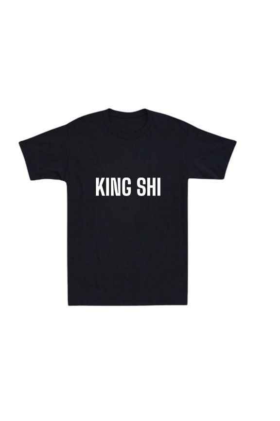 King Shi Mens T-shirt Laugh Joke Humor Party Rave Dad Mom Novelty Funny Tee