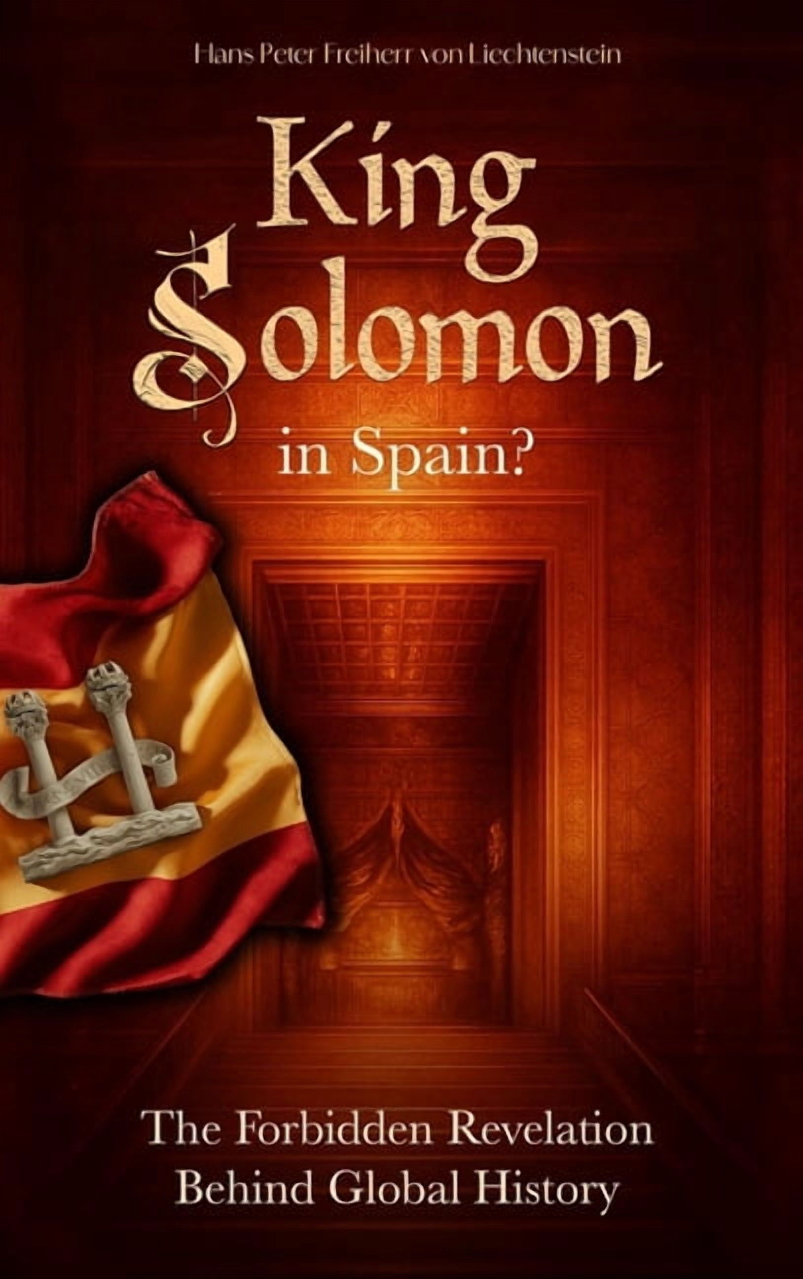 King Solomon in Spain?: The Forbidden Revelation Behind Global History, (Hardcover)